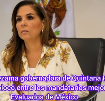Mara Lezama destaca entre las Gobernadoras Mejor Evaluadas del País