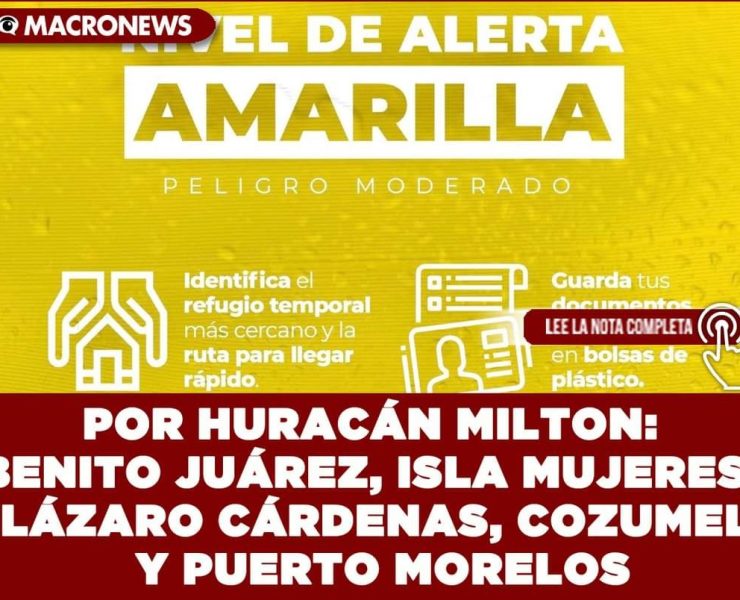 ¡Alerta amarilla en Quintana Roo! Preparativos Urgentes ante el Huracán Milton. Prepárate para el huracán Milton: medidas de seguridad y recomendaciones clave para proteger a tu familia.