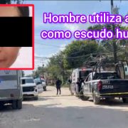 Tragedia en Cancún: Hombre usa a niña como escudo humano y ambos pierden la Vida
